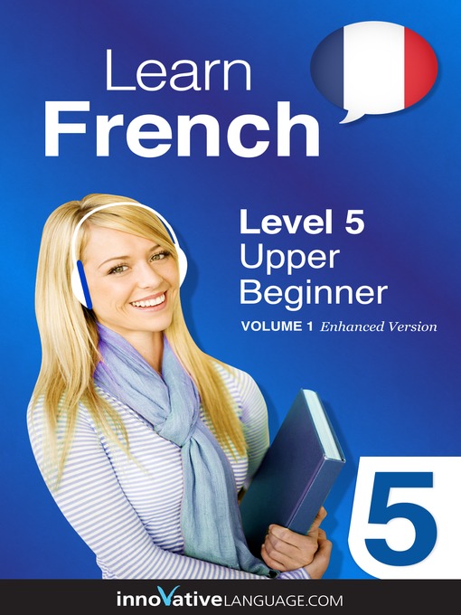Title details for Learn French: Level 5: Upper Beginner French by Innovative Language Learning, LLC - Wait list